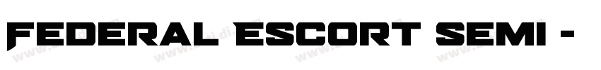 Federal Escort Semi 字体转换